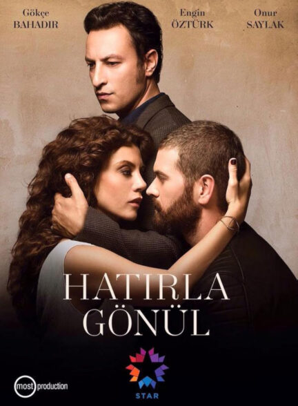 دانلود سریال بیاد بیار قلبم Hatirla Gonul با زیرنویس فارسی
