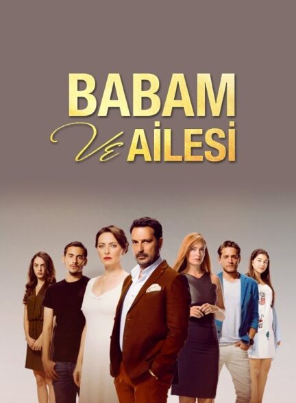 دانلود سریال اسرار خانواده Babam ve Ailesi با دوبله فارسی